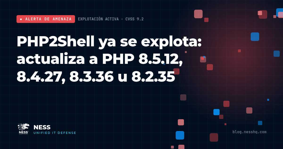 PHP2Shell ya se está explotando: actualiza a PHP 8.5.12, 8.4.27, 8.3.36 u 8.2.35